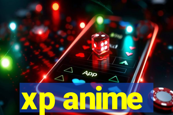 xp anime